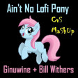 Ain't No Lofi Pony (CVS Mashup) - Ginuwine + Bill Withers - v2 UPDATE