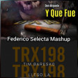 Tim Baresko x Don Miguelo - Llego La x Y Que Fue (Federico Selecta Mashup)