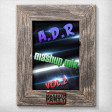 A.D.R–Mashup party mix #2