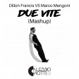 Dillon Francis VS Marco Mengoni - DUE VITE  (Alessio Viotti Mashup Mix)
