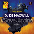 DJ De Maxwill - #SaveUkraine Megamix 001