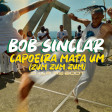 Bob Sinclar - Capoeira Mata Um (Zum Zum Zum) Dimar Re-Boot