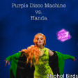 Purple Disco Machine vs. Handa - Alcohol Remix
