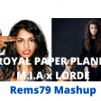 Rems79 - Royal Paper planes (Mia X Lorde)
