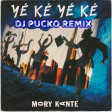 MORY KANTE - YEKE YEKE (DJ PUCKO CLUB REMIX)
