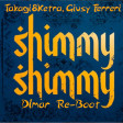 Takagi & Ketra, Giusy Ferreri - shimmy shimmy-Dimar Tribal Re-Boot