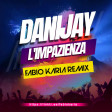 Danijay - L'Impazienza (Fabio Karia Remix) NOW FREE DOWNLOAD !!!
