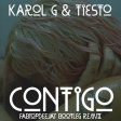 KAROL G & TIESTO - CONTIGO (FABIOPDEEJAY BOOTLEG REMIX)