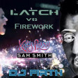 DJFirth: Latch on to Firework (Katy Perry vs Sam Smith)