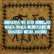Shakira Vs Bob Sinclar - Waka Waka Generation (Marco Gioia Mash)