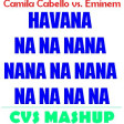 Hava-nananana (CVS 'Frontpage' Mashup) - Camila Cabello + Eminem