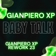 Gianpiero Xp - Baby talk (Gianpiero Xp Rework 23)