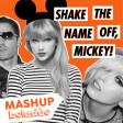 Shake The Name off, Mickey! (Taylor Swift vs The Ting Tings vs B Witched)