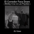 01 - El Corredor Face Down ( Motley Crue vs Los Peyotes )
