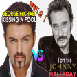 GEORGE MICHAEL vs JOHNNY HALLYDAY - Kissing ton fils (DJ WILS ! mashup)