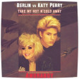 Take my hot n'cold away (Katy Perry vs Berlin) - 2013