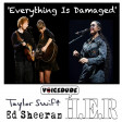 'Everything Is Damaged' - Taylor Swift & Ed Sheeran Vs. H.E.R.  [produced by Voicedude]