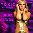 Toxic Milkshake "On My Mind" Edit