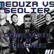 Meduza VS Geolier - Come Vuoi X Friends (Hivon Mashup)