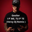 Geolier - I P' ME, TU P' TE (Verzy DJ Remix) RADIO EDIT