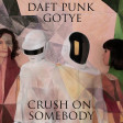 DAFT PUNK VS GOTYE - Crush On Somebody