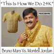 "This Is How We Do 24K" - Bruno Mars Vs. Montell Jordan  [produced by Voicedude]