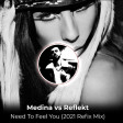 Medina vs Reflekt - I Need To Feel You (André Lopes 2020 Reboot Mix)