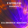Faithless - Insomnia(Clubboholic Edit)