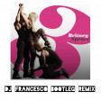 Britney Spears - 3 (Dj Francesco Bootleg Remix)