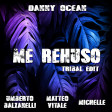 Danny Ocean - Me Rehuso (Umberto Balzanelli, Matteo Vitale, Michelle Tribal Edit)
