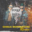 Chica Bombaastic (EckyDj & ErosDj remix) - edit
