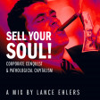 SELL YOUR SOUL! Corporate Conquest & Pathological Capitalism (2024)