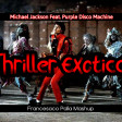 Michael Jackson Vs. Purple Disco Machine - Thriller Exotica (Francesco Palla Mashup)