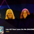 ABBA - Lay All Your Love On Me (MAXNERI REMIX)