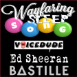 'Wayfaring Sleepsong' - Bastille Vs. Ed Sheeran  [produced by Voicedude]