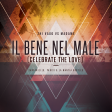 Zhi Vago & Madame - IL BENE NEL MALE (Celebrate The Love) [Santaniello, Parisi & La Mantia Mashup]