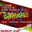 Tiesto & Don Diablo feat Thomas Troelsen - Chemicals  ( Mumdy Edit )