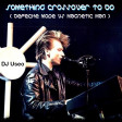 DJ Useo - Someone Crossover To Do ( Depeche Mode vs Magnetic Man )