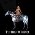 Beyonce - Cuff It (Funkastik remix)