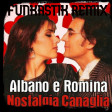 Albano & Romina Power - Nostalgia Canaglia (Funkastik remix)