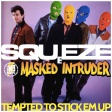 Tempted to Stick Em Up (Masked Intruder x Squeeze)