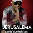 Master KG - Jerusalema (Lopez Summer mix)