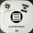 Kungs 'Bo' Horne - Spank your hands [Lo Zio bootmash]