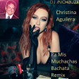 Christina Aguilera – Pa Mis Muchachas (DJ michbuze Bachata Remix)