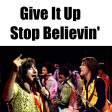 Give It Up Stop Believin’ (Journey, KC & the Sunshine Band)