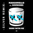 Marshmello Feat Chvrches  - Here With Me (Silver Remix)
