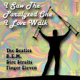 I Saw The Paralyzed One I Love Walk (The Beatles / R.E.M. / Dire Straits / Finger Eleven)