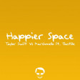 Happier Space [Taylor Swift Vs Marshmello ft. Bastille]