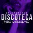 Exchpoptrue - Discoteca (Fabio Karia Remix)