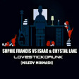 Sophie Francis vs Isaac & Crystal Lake - LoveStickDrunk (Miledy MiXMasH)